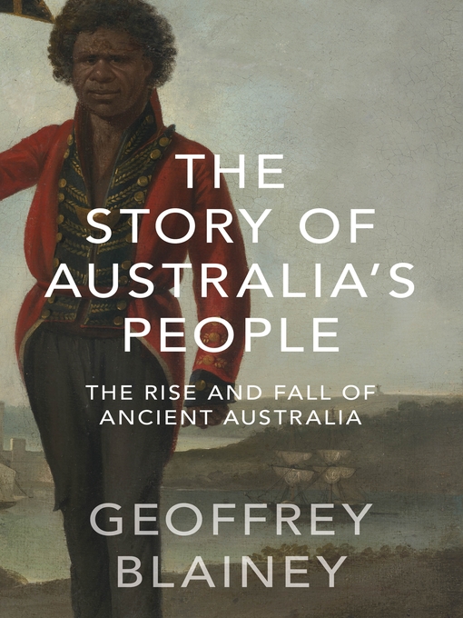 Title details for The Story of Australia's People Volume I by Geoffrey Blainey - Wait list